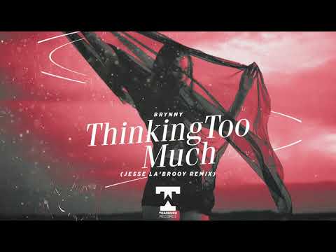 Brynny - Thinking Too Much (Jesse La'Brooy Remix)