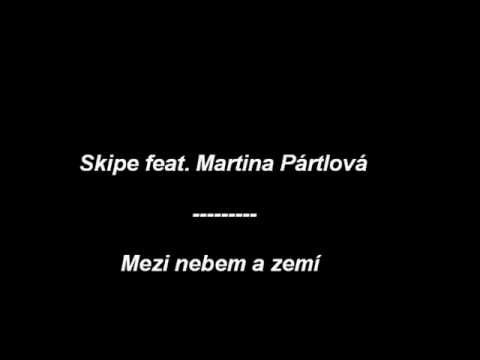 Skipe feat. Martina Pártlová - Mezi nebem a zemí