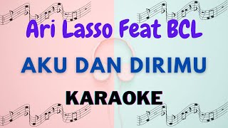 Download lagu Ari Lasso Feat BCL - Aku dan dirimu - Karaoke version mp3