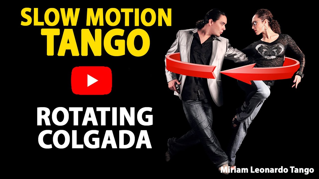 SLOW MOTION TANGO - "Rotating Colgada"