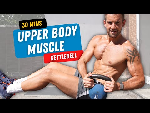 EPIC Kettlebell Upper Body Muscle Build 💪🔥 30 Minutes