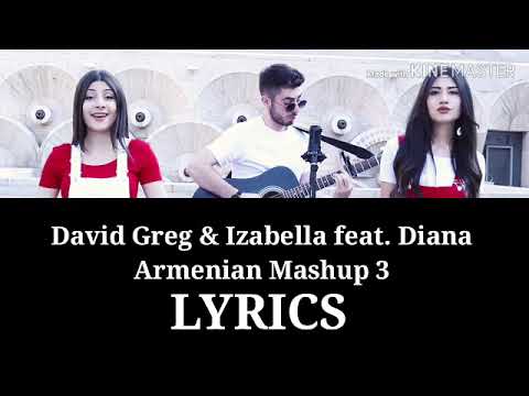 David Greg & Izabella feat. Diana - Armenian Mashup 3 Lyrics❤❤