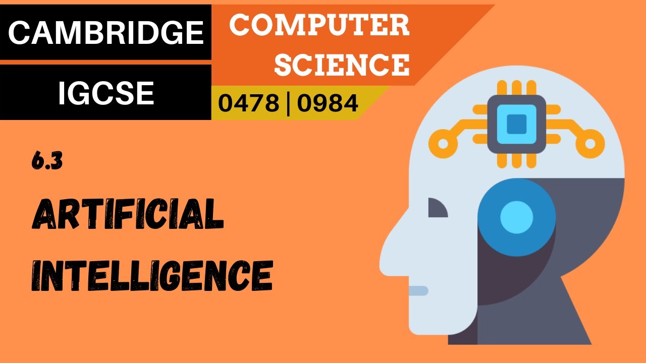 71. CAMBRIDGE IGCSE (0478-0984) 6.3 Artificial intelligence (AI)