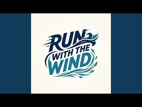Run With The Wind