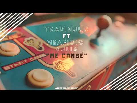 TRAPINJUD FT MEAFICIO & JULIA - ME CANSÉ (WHITEMAGICMUSIC)