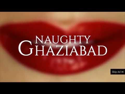 download lagu mp3 mp4 Naughty Ghaziabad, download lagu Naughty Ghaziabad gratis, unduh video klip Naughty Ghaziabad