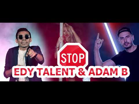 Edy Talent si Adam B -  STOP STOP (PROMO)