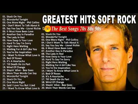 Michael Bolton, Elton John, Rod Stewart, Phil Collins, Bee Gees - Soft Rock 70s 80s 90s Playlist