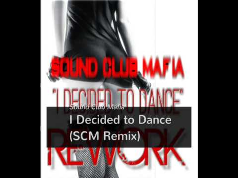 Sound Club Mafia - I Decided to Dance (SCM Rework) Preview