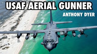 USAF Special Combat Missions Aviator | Anthony Dyer (Full)