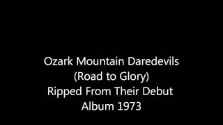 Ozark Mountain Daredevils (Road to Glory)