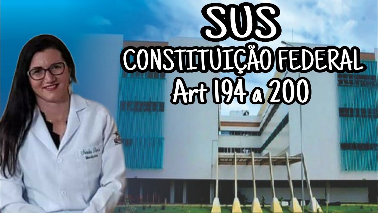 SUS - CONSTITUIÇÃO FEDERAL/88 Art. 194 a 200 - PARTE 01 (Com questões para concuros)