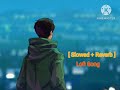 Aankhon Mein Teri Hi Surat Basti Hai Slowed Reverb A Su