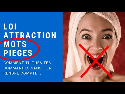 LOI ATTRACTION : LES MOTS PIEGES [tu tues tes demandes à l'univers sans t'en rendre compte !]