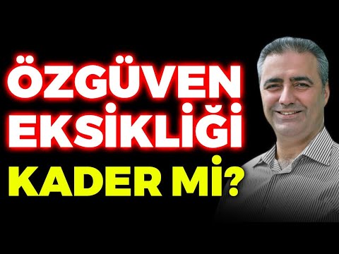 KADER Mİ? SEÇİM Mİ? Özgüven Eksikliğinden Nasıl Kurtuluruz?