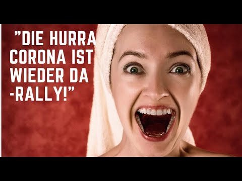 Die "Hurra Corona ist wieder da-Rally!" Videoausblick