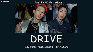 [THAISUB] Drive - Jay Park เจย์ปาร์ค (Feat. Gray) // แปลไทย