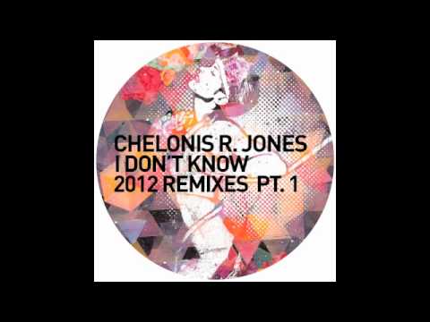 Chelonis R. Jones - I Don't Know (Original Mix)