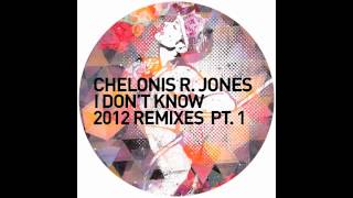Chelonis R. Jones - I Don't Know (Original Mix)