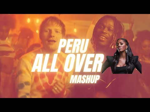 FIREBOY DML ft ED SHEERAN - PERU X ALL OVER (ROCKWIDIT MASHUP)