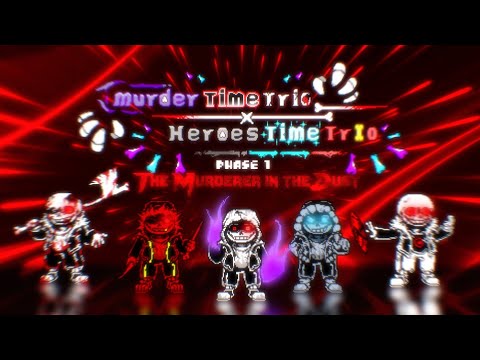 【Murder Time Trio X Heroes Time Trio】Phase 1: The Murderer In The Dust