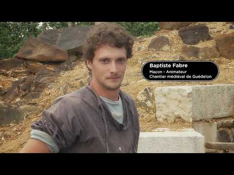 Baptiste Fabre Batisseur Chateau Guédelon UNITE1 VO