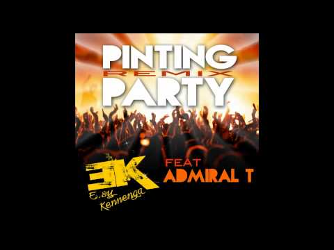 PINTING PARTY REMIX E.sy Kennenga feat. Admiral T