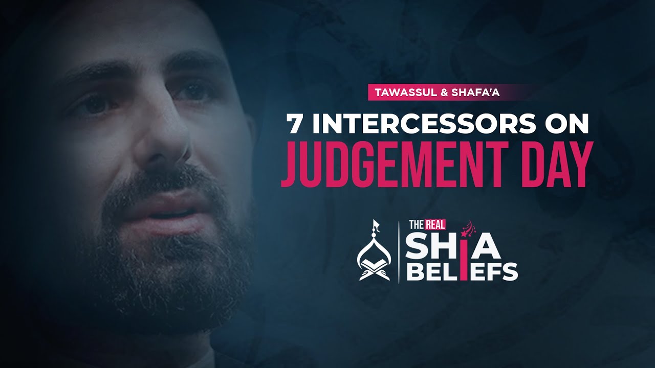 Intercession on Judgement Day: Who else holds power? | ep 110 | The Real Shia Beliefs