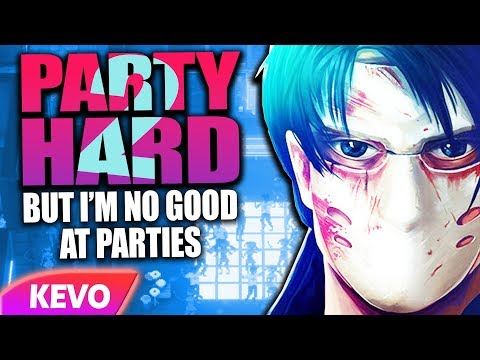 Party Hard 2 but I'm no good at parties