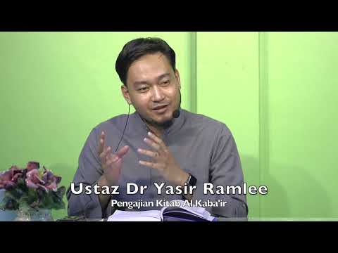 20230507 Ustaz Dr Yasir Ramlee : Pengajian Kitab Al Kaba'ir
