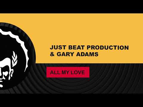 ⭐⭐⭐Just Beat Production & Gary Adams ֍ All My Love (Just Beat Production Vocal Mix)
