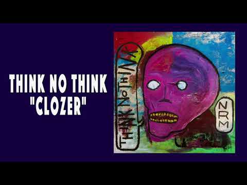 ThinkNoThink-Clozer (Album Version)