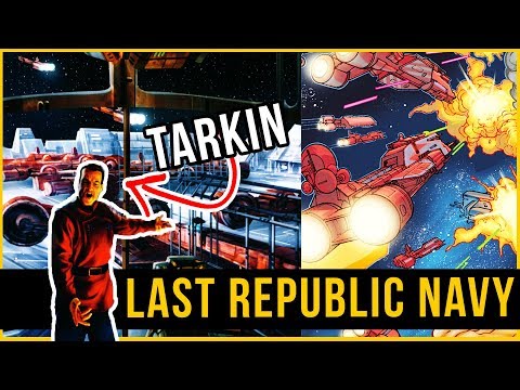 Tarkin's ILLEGAL Empire aka The LAST Republic Navy - Star Wars Lore