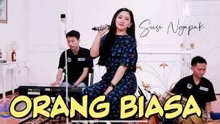 Download lagu ORANG BIASA - SUSI NGAPAK (Live Cover) SN MUSIC mp3