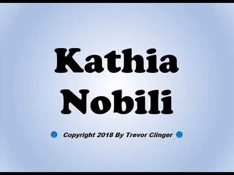How To Pronounce Kathia Nobili