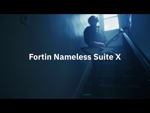 Fortin Nameless Suite X