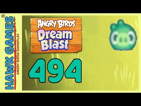 Angry Birds Dream Blast Level 494 - Walkthrough, No Boosters