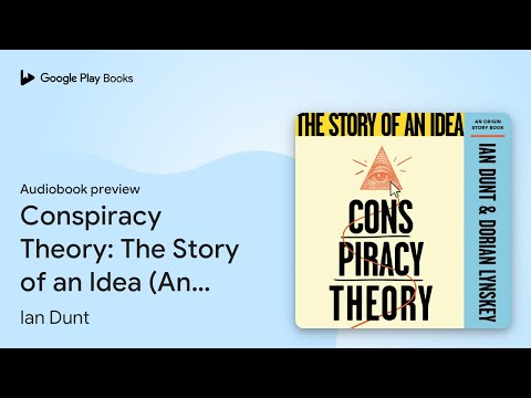 Conspiracy Theory: The Story of an Idea (An… by Ian Dunt · Audiobook preview