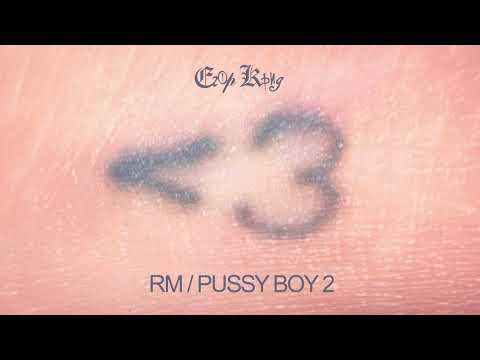 Video thumbnail for RM / PUSSY BOY 2