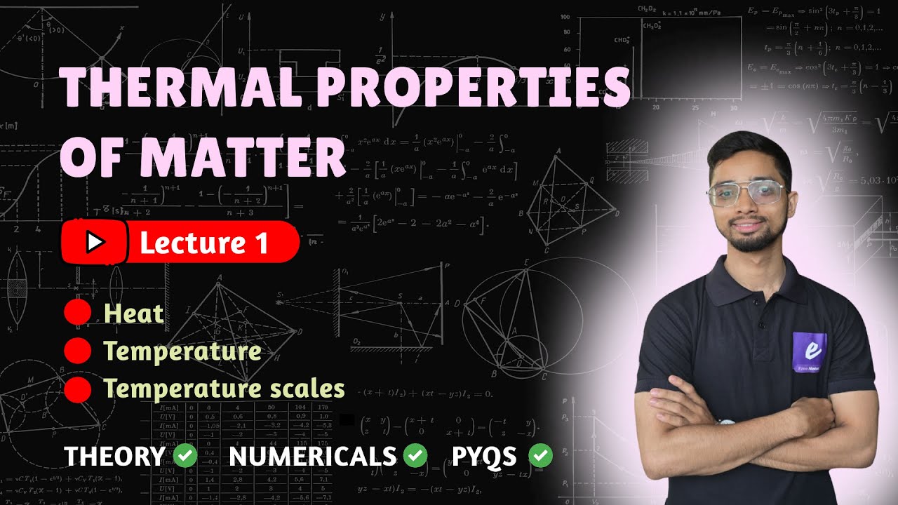 Thermal Properties of Matter (Class 11) - Lecture 1 | Theory | Numericals | PYQs also covered