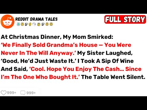 At Christmas Dinner, My Mom Smirked: ‘We Finally Sold Grandma’s House... - Best Reddit Stories