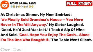 At Christmas Dinner, My Mom Smirked: ‘We Finally Sold Grandma’s House... - Best Reddit Stories