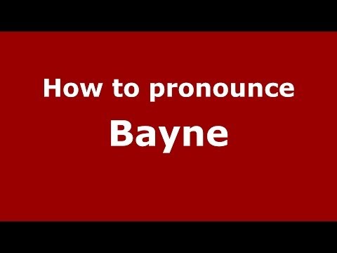 How to pronounce Bayne