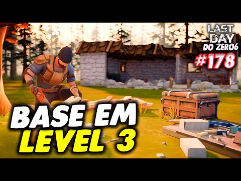 FECHEI MINHA BASE EM LEVEL 3 - LAST DAY DO ZERO 6 #178
