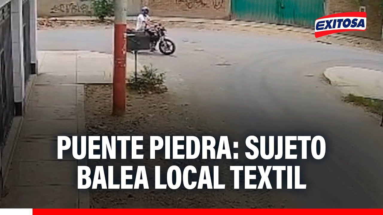 🔴🔵 Puente Piedra: Sujeto en motocicleta disparó contra local textil