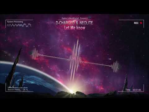 D-Charged & Neolite - Let Me Know [HQ Edit]