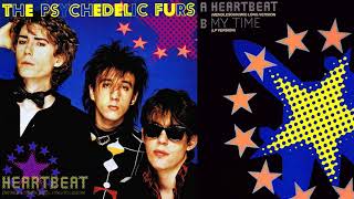 The Psychedelic Furs 🎵 HEARTBEAT 🎵 MY TIME ♬ Full Single HQ AUDIO