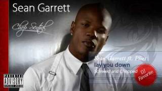 Lay You Down - Sean Garrett ft. Plies. (Screwed and Chopped)