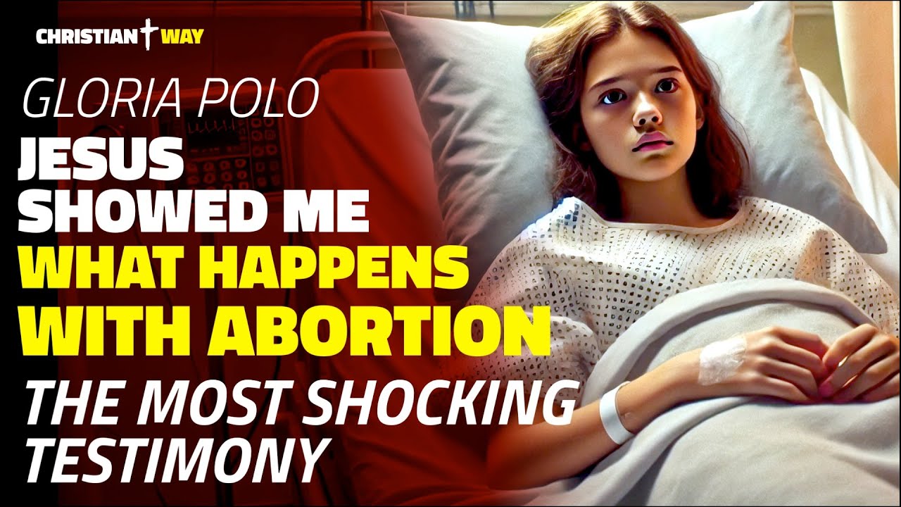 Gloria Polo: Jesus showed me what happens with abortion and what we must do!