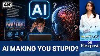 5 Ways AI Could Be Making You Stupid | Vantage on Firstpost | 4K
